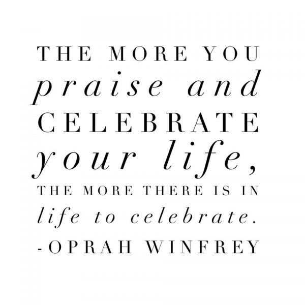 celebrate-your-life-oprah-quote.jpg