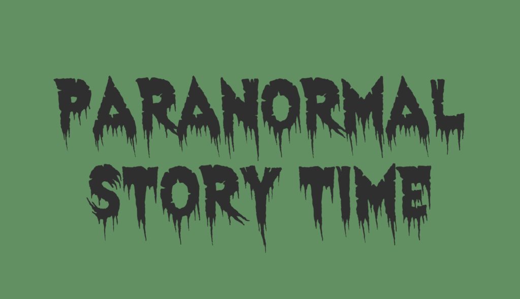 Paranormal story time