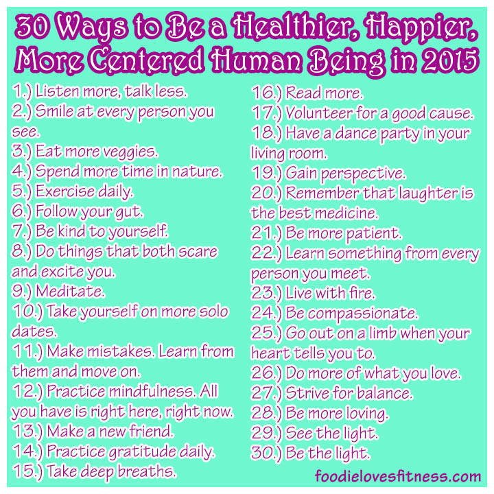 30 Ways to be a Healthier, Happier, More Centered Human Being in 2015 ...