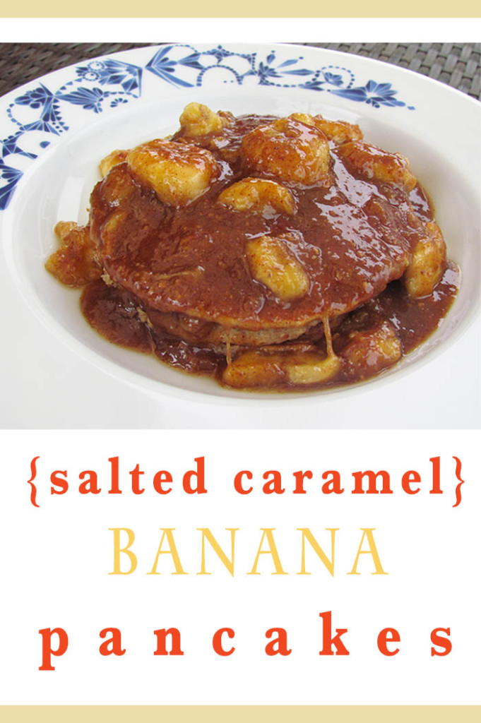 Salted Caramel Banana Pancakes