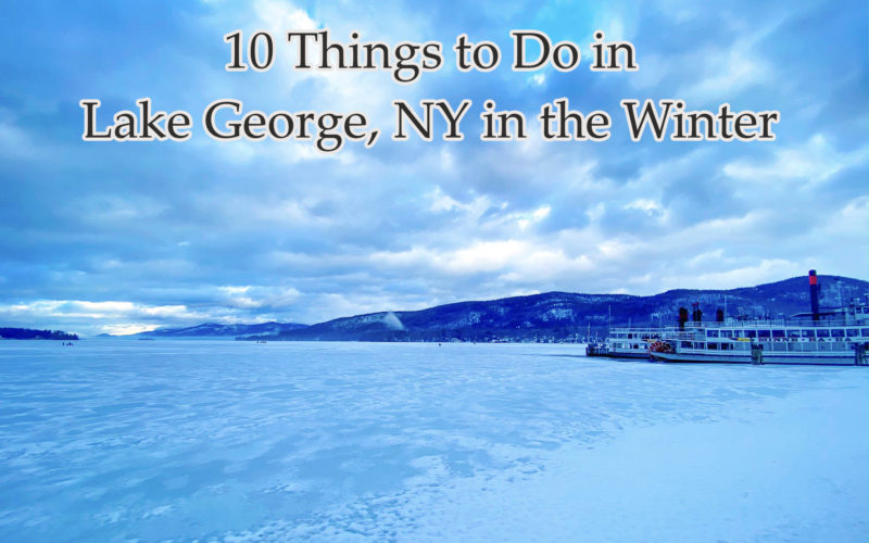 10 Winter Activities To Enjoy in the Lake George, NY Area